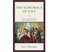 The Supremacy of Love by Eric J. Silverman Eric J. Silverman (Auteur)
