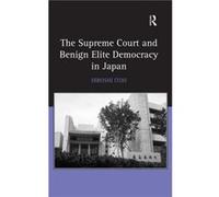 The Supreme Court and Benign Elite Democracy in Japan - Hiroshi Itoh - Taylor amp Francis Ltd - Livre en Anglais - Hardback Hiroshi ItohHiroshi Itoh (Auteur)