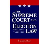 The Supreme Court And Election Law: Judging Equality From Baker V. Carr To Bush V. Gore