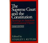 The Supreme Court and the Constitution: Readings in American Constitutional History