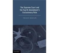The Supreme Court and the Fourth Amendments Exclusionary Rule by Maclin Tracey Professor of Law Professor of Law Boston University School of Law Boston MA Maclin Tracey Professor of Law Professor of L