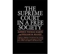 The Supreme Court in a Free Society Mason, Alpheus Thomas, Beaney, William M. (Auteur)