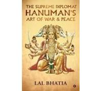 The Supreme Diplomat Hanuman's Art Of War And Peace