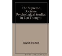 The Supreme Doctrine: Psychological Studies in Zen Thought by Hubert Benoit (1984-11-20)