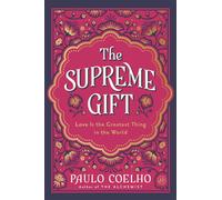 The Supreme Gift Love Is the Greatest Thing in the World - Paulo Coelho - HarperOne - ebook (ePub) - Livre
