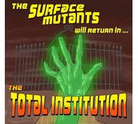 The Surface Mutants - The Total Institution [Import]