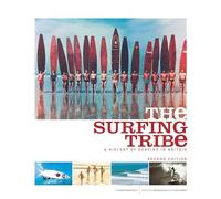 The Surfing Tribe: A History of Surfing in Britain