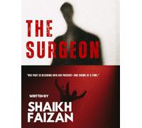 THE SURGEON: HIS PAST IS BLEEDING INTO HIS PRESENT - ONE CRIME AT A TIME