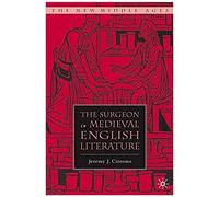 The Surgeon in Medieval English Literature, New Middle Ages Series Jeremy Citrome (Auteur)