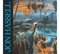 Jon Hassell – Surgeon Of The Nightsky Restores Dead Things By The Power Of Sound