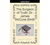 The Surgeon of Truth: Dr. James McCune Smith