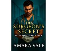The Surgeon’s Secret: At Aurora Heights, every heartbeat hides a secret.