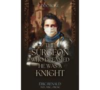The Surgeon Who Dreamed He Was A Knight