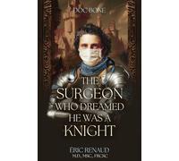 The Surgeon Who Dreamed He Was a Knight
