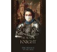 The Surgeon Who Dreamed He Was A Knight