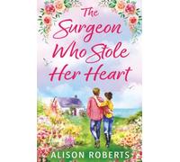 The Surgeon Who Stole Her Heart