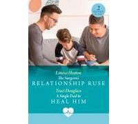 The Surgeon's Relationship Ruse / A Single Dad To Heal Him