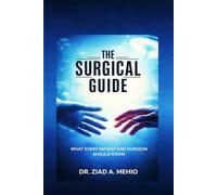 The Surgical Guide: What Every Patient and Surgeon Should Know