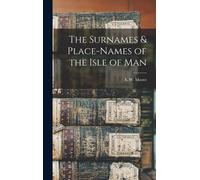 The Surnames & Place-Names Of The Isle Of Man