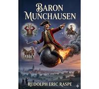 The Surprising Adventures of Baron Munchausen: by Rudolph Erich Raspe