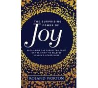 The Surprising Power Of Joy