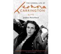 The Surreal Life of Leonora Carrington - [Version Originale] Joanna Moorhead (Auteur)