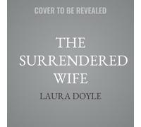 The Surrendered Wife: A Practical Guide To Finding Intimacy, Passion and Peace