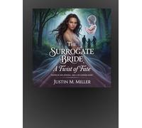 The Surrogate Bride: A Twist of Fate: Trapped by Love, Betrayal, and a Life-Altering Secret