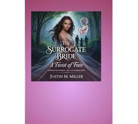 The Surrogate Bride: A Twist of Fate: Trapped by Love, Betrayal, and a Life-Altering Secret
