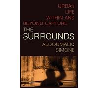 The Surrounds: Urban Life Within and Beyond Capture