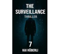 The Surveillance: A gripping thriller about control, digital identity, and the question of who we truly are.