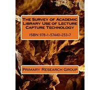 The Survey Of Academic Library Use Of Lecture Capture Technology