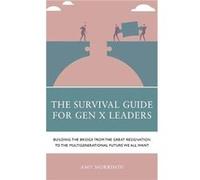 The Survival Guide for Gen X Leaders by Amy Morrison Amy Morrison (Auteur)
