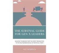 The Survival Guide for Gen X Leaders by Amy Morrison Amy Morrison (Auteur)
