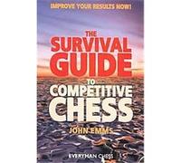 The Survival Guide To Competitive Chess John Emms (Auteur)
