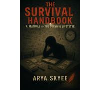 The Survival Handbook: A Manual for the Survival Lifestyle