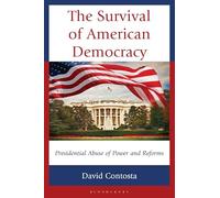 The Survival of American Democracy: Presidential Abuse of Power and Reforms