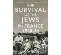 The Survival of the Jews in France: 1940-44 - [Version Originale] Inconnu (Auteur)