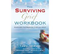The SURVIVING GRIEF Workbook: Exercises For Working Through Grief
