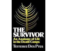 The Survivor Terrence Des Pres (Auteur)
