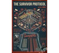 The Survivor Protocol: A Psychological Thriller About Engineered Survival, Human Experiments, and Hidden Watchlists