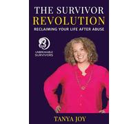 The Survivor Revolution: Reclaiming Your Life After Abuse