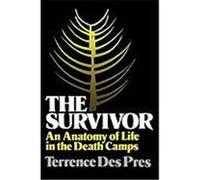 The Survivor Terrence Des Pres (Auteur)