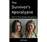 The Survivor's Apocalypse Part 4: The Ultimate Generation