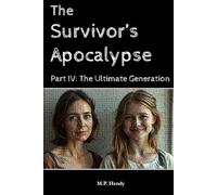 The Survivor's Apocalypse Part 4: The Ultimate Generation