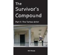 The Survivor's Compound Part 2: The Tattoo Artist