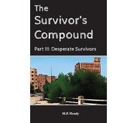 The Survivor's Compound Part 3: Desperate Survivors