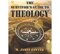 The Survivor's Guide To Theology