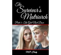 The Survivor's Matriarch Part 1: The girl next door