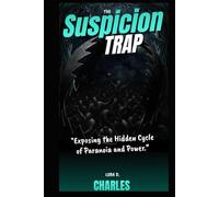 The Suspicion Trap: Exposing the hidden cycle or Paranoia and Power